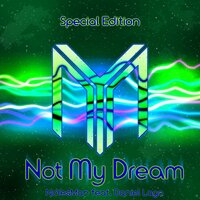 Not My Dream - NoYesMan & Vibronic Nation & Daniel Lago