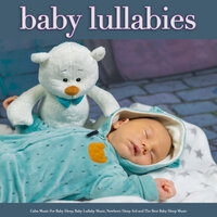Relaxing Baby Lullaby Music - Baby Lullaby & Baby Sleep Music & Monarch Baby Lullaby Institute
