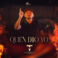 Quien Dijo Yo - Tony Montoya