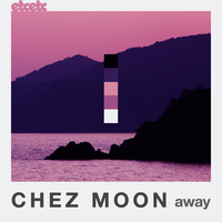 Away - Chez Moon & J Paul Getto