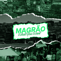 Magrão: What You Want - DJ Gedai & MC Gw & Mc Carol