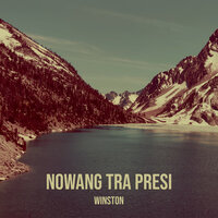 Nowang Tra Presi - Winston