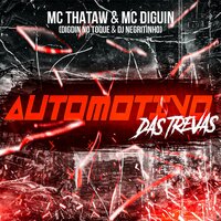 Automotivo das Trevas - MC DIGUIN & Mc Thataw & DJ Negritinho