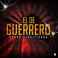 El de Guerrero - Grupo Clasificado