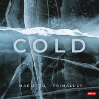 Cold - Marietto & Primaluce
