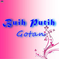 Buih Putih - GOTAN