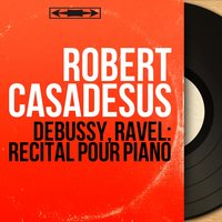 Deux Arabesques, L. 66: No. 1 in E Major, Andantino con moto - Robert Casadesus & Клод Дебюсси