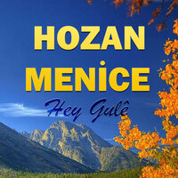 Hey Gulê - Hozan Menice