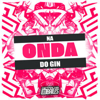 Na Onda do Gin - Mc Kitinho & DJ MJSP