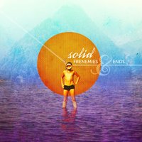 Frenemies & Ends - SOLID