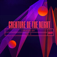 Creature Of The Night - Fel C