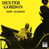 I Was Doing All Right - Dexter Gordon