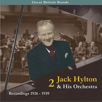 O Mädchen, Mein Mädchen - Jack Hylton & His Orchestra