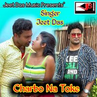 Charbo Na Toke - Jeet Das