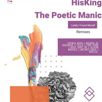 Lately I Found Myself - HisKing & The Poetic Manic