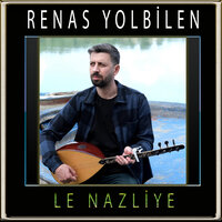 Le Nazliye - Renas Yolbilen