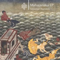 Mahajanaka - Sebastian Reynolds & Anne Müller & Alex Stolze