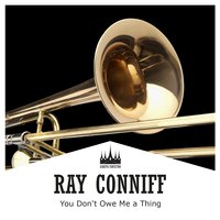 You Don't Owe Me a Thing - Ray Conniff & Johnnie Ray