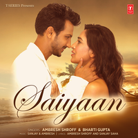 Saiyaan - Ambresh Shroff & Bharti Gupta & Sanjay & Ambresh