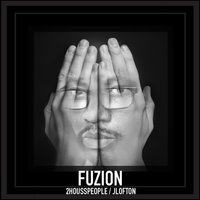 Fuzion - 2Housspeople & J Lofton
