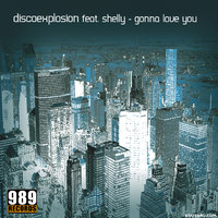 Gonna Love You [feat. Shelly] - Discoexplosion & Shelly & DJ Fopp