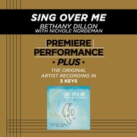 Sing Over Me (Low Key-Premiere Performance Plus w/o Background Vocals) - Bethany Dillon & Nichole Nordeman