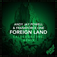 Foreign Land - Frankforce One & Andy Jay Powell & Calderone Inc.