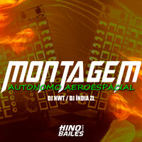 Montagem Autonomo Aeroespacial - Dj India ZL & DJ NWT
