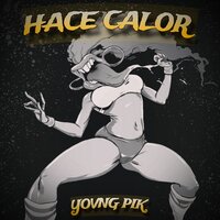 Hace Calor - yovng pik