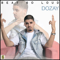 Beat So Loud - Dozay