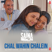 Chal Wahin Chalein (From "Saina") - Shreya Ghoshal