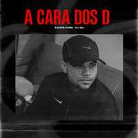 A Cara dos D - A Nata Funk & DJ Gu & Mc Dkziin