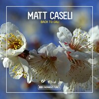 Back to Cali - Matt Caseli