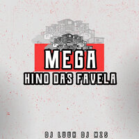 Mega Hino das Favelas - Dj Luuh & DJ MZS & mc jhenny