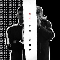 Ex friend - ДЭНАРО