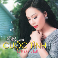 Đoạn cuối một cuộc tình - Lưu Ánh Loan