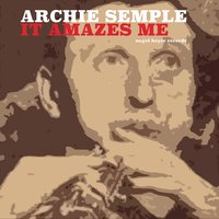 King Porter Stomp - Archie Semple