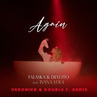 Again - Falaska & DEVOTO & Ivana Lola & Veronika & Double F.