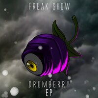 Drumberry - The Freak Show