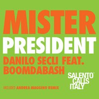 Mister President - Danilo Seclì & BoomDaBash