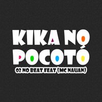 Kika no Pocotó - 02 No Beat Oficial & MC Nauan