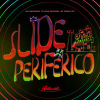 Slide Periférico - DJ IAGO ORIGINAL & Mc Magrinho & DJ TOMMY 011