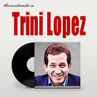 Hablas Demasiado - Trini Lopez