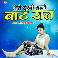 Teri Dekhi Manne Baat Rat - Neha Sharma