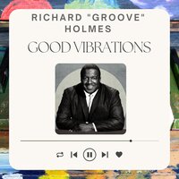 Sweatin' - Richard "Groove" Holmes