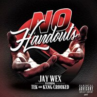 NO HANDOUTS - Jay Wex & Tek & KXNG Crooked