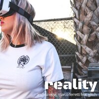 Reality - Andrea Esse & Glitch