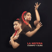 Cuerpo y Alma - La Nefera