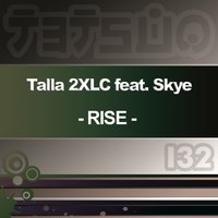 Rise - Talla 2XLC & Skye
