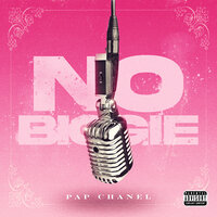 No Biggie - Pap Chanel
